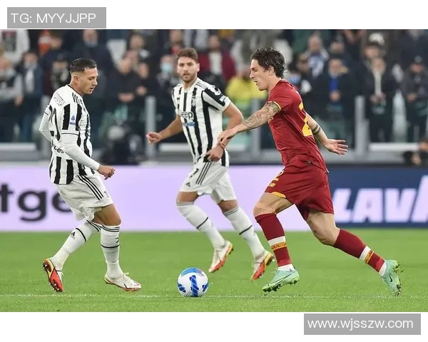 尤文图斯与罗马激战正酣赛况分析及精彩瞬间回顾